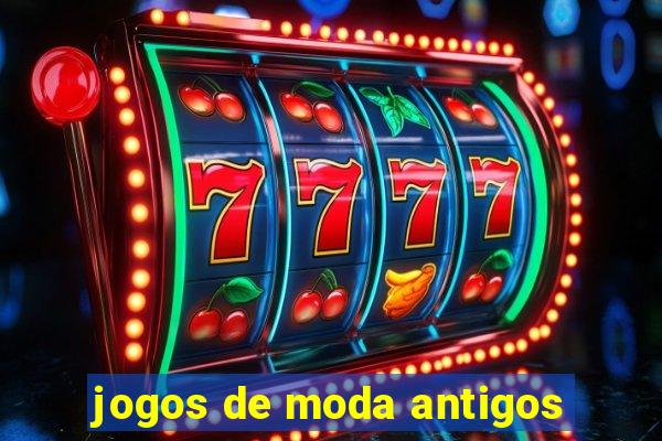 jogos de moda antigos